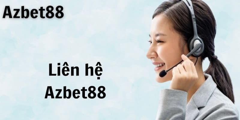 Lý do cược thủ cần liên hệ azbet88