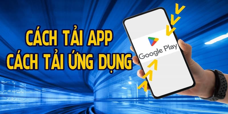 Hướng dẫn tải ứng dụng cá cược cho hệ điều hành Android 